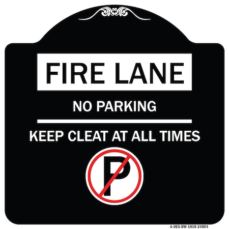 Signmission Fire Lane No Parking Keep Clear All Times Heavy-Gauge Aluminum Sign, 18" x 18", BW-1818-24004 A-DES-BW-1818-24004